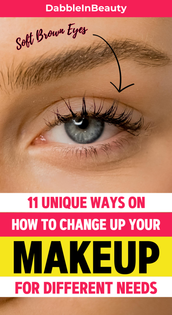 11 Unique Ways on How to Change Up Your Makeup for Different Needs