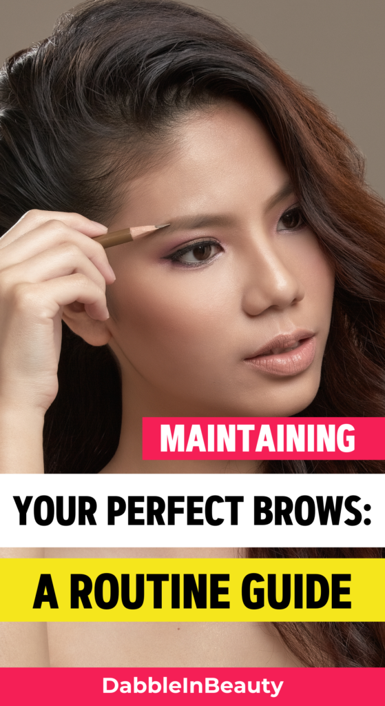 Maintaining Your Perfect Brows