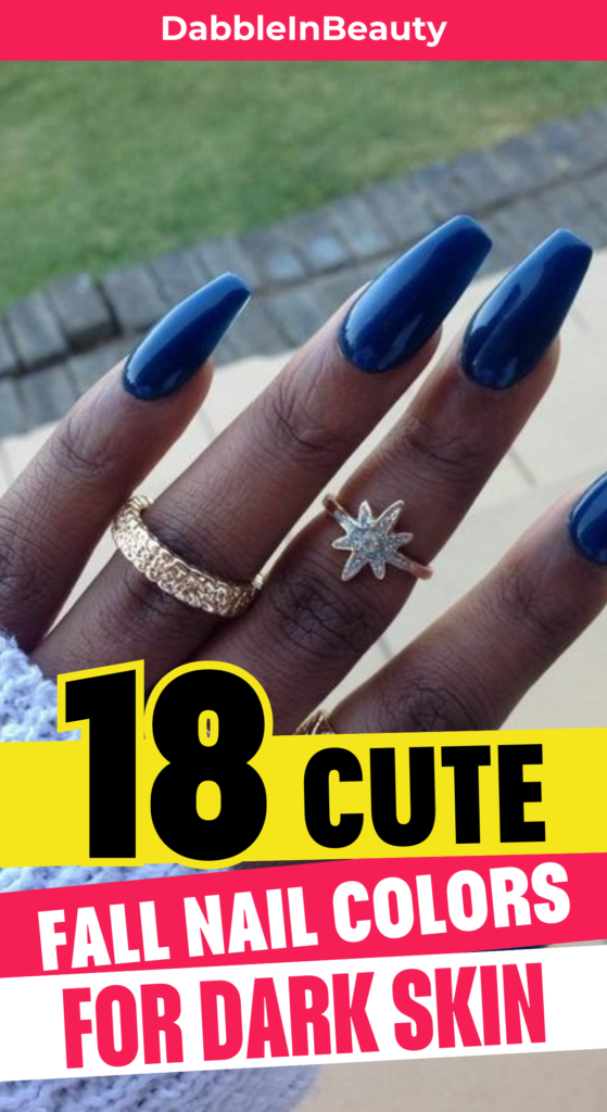 18 Cute Fall Nail Colors for Dark Skin