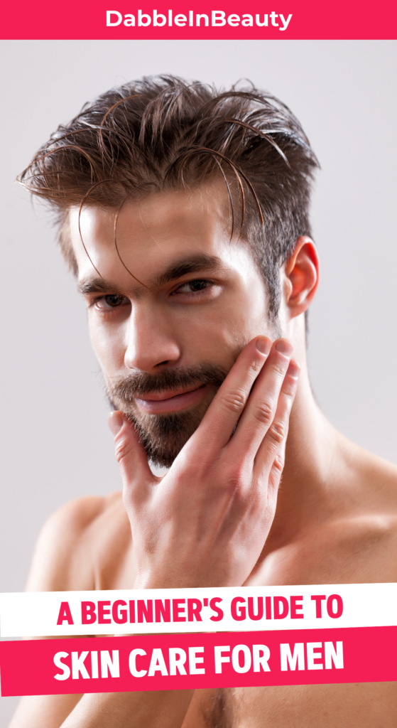 Beginner's Guide to Skincare for Men