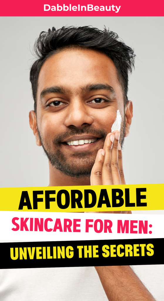 Men's Skincare on a Budget_ Affordable Products That Work Wonders 