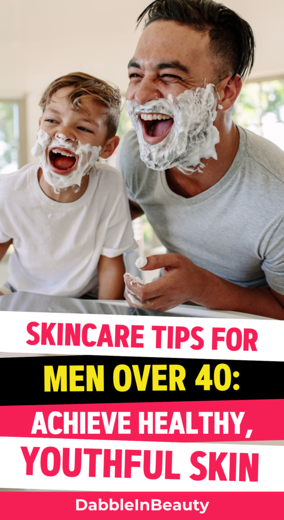 Skincare Tips for Men Over 40