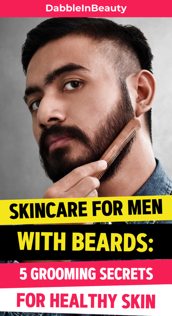 Skincare for Men with Beards How to Maintain Healthy Skin and Hair 