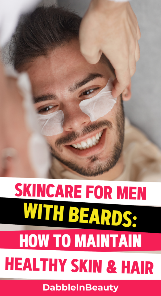 Skincare for Men with Beards How to Maintain Healthy Skin and Hair 